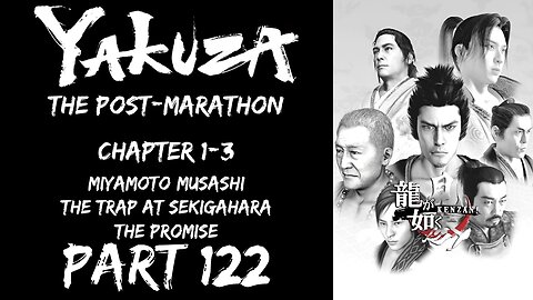 LP Yakuza Post-Marathon Part 122 - Chapter 1-3 Myamoto Musahi ~ The Promise - | Like a Dragon Kenzan