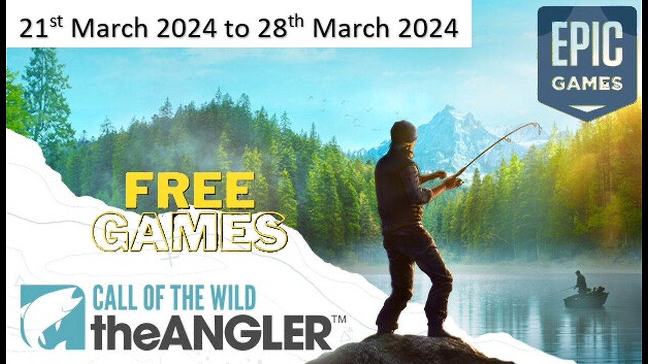 Free Game ! Call of the Wild The Angler ! Epic Games! 21 03 2024 to 28 03 2024