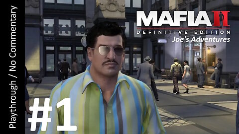 Mafia II: Definitive Edition - Joe's Adventures (Part 1) playthrough