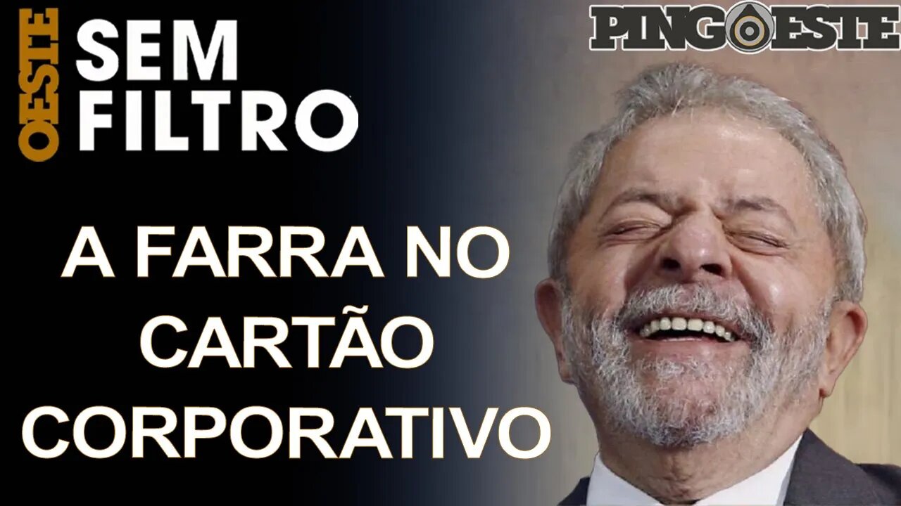 Lula faz farra com cartão corporativo