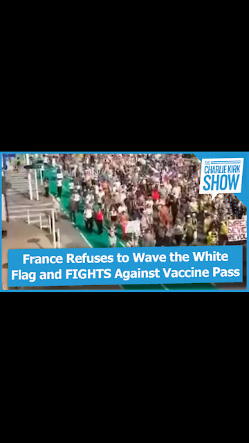 France Refuses to Wave the White Flag and FIGHTS Against Vaccine Pass