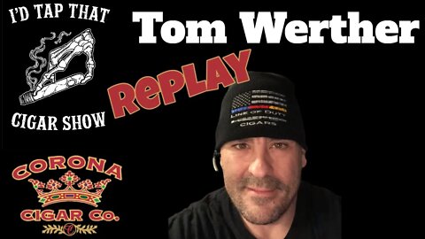 Tom Werther of Line of Duty Cigars, REPLAY Show | Cigar prop 2021