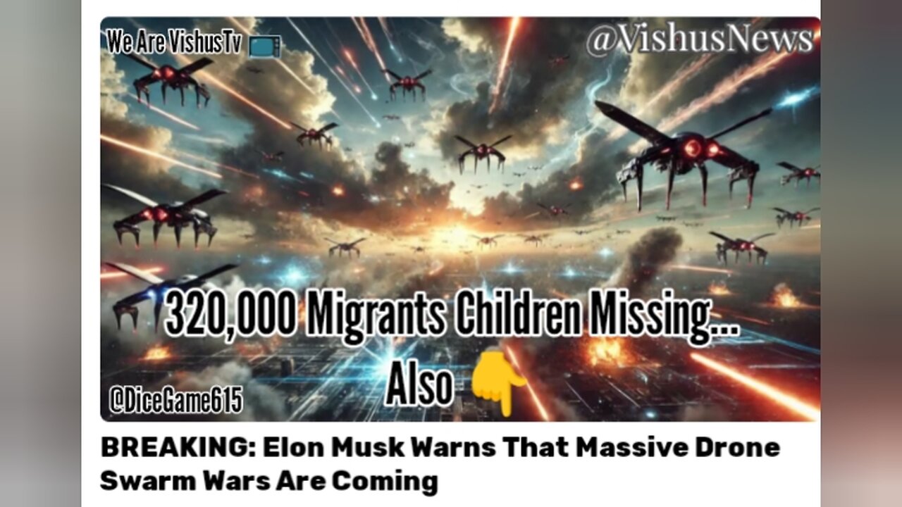 320,000k Migrants Children Missing And Elon Musk Warns Drones WAR... #VishusTv 📺