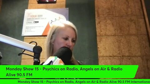 Monday Show 15 - Psychics on Radio, Angels on Air & Radio Alive