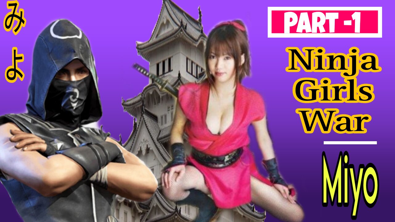 Miyo the Ninja Girl War | The Untold Story of a Female Ninja Warrior Part-1