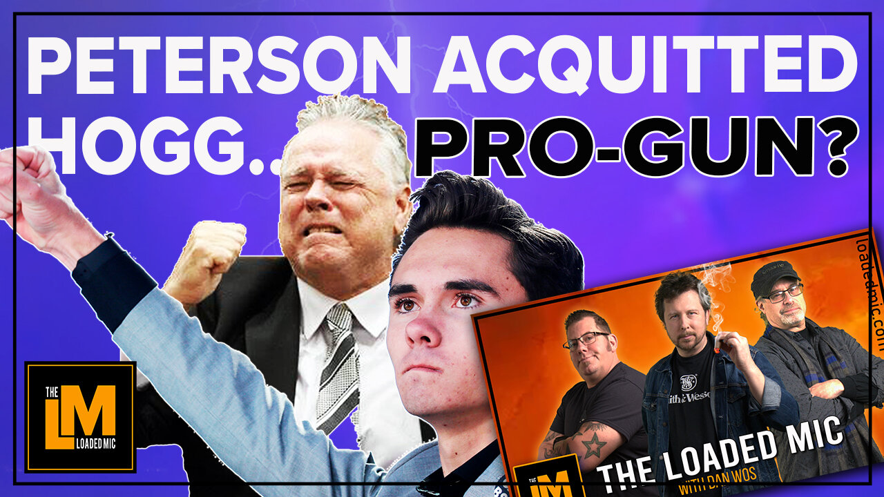 PETERSON ACQUITTED / HOGG PRO-GUN? | The Loaded Mic | EP123CLIP