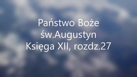 Państwo Boże - św.Augustyn Księga XII, rozdz. 27