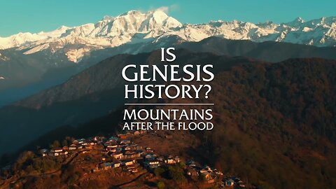 Is Genesis History? - Mountains After the Flood (2023 Documentary)