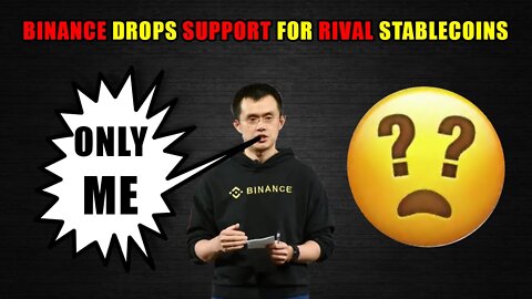 BINANCE Drops Support For Rival Stablecoins!!!!