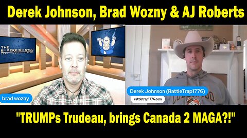 Derek Johnson, Brad Wozny & AJ Roberts Update Dec 5: "TRUMPs Trudeau, brings Canada 2 MAGA?"