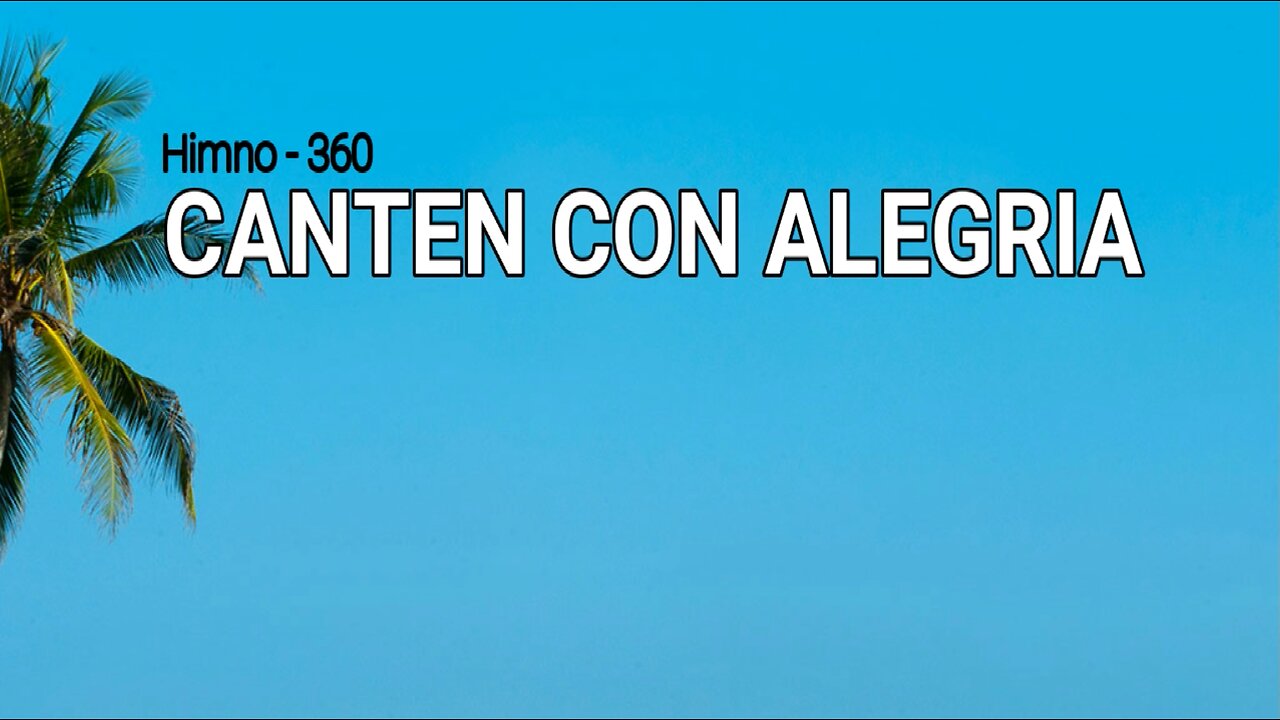 360 - Canten con alegría