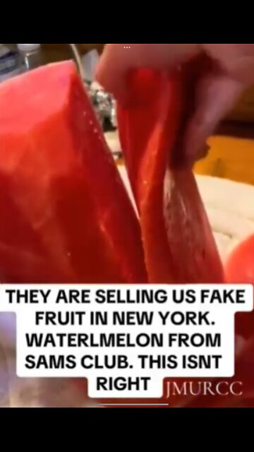 THEY ARE SELLING US FAKE FRUIT IN NEW YORK. WATERLMELON FROM SAMS CLUB.