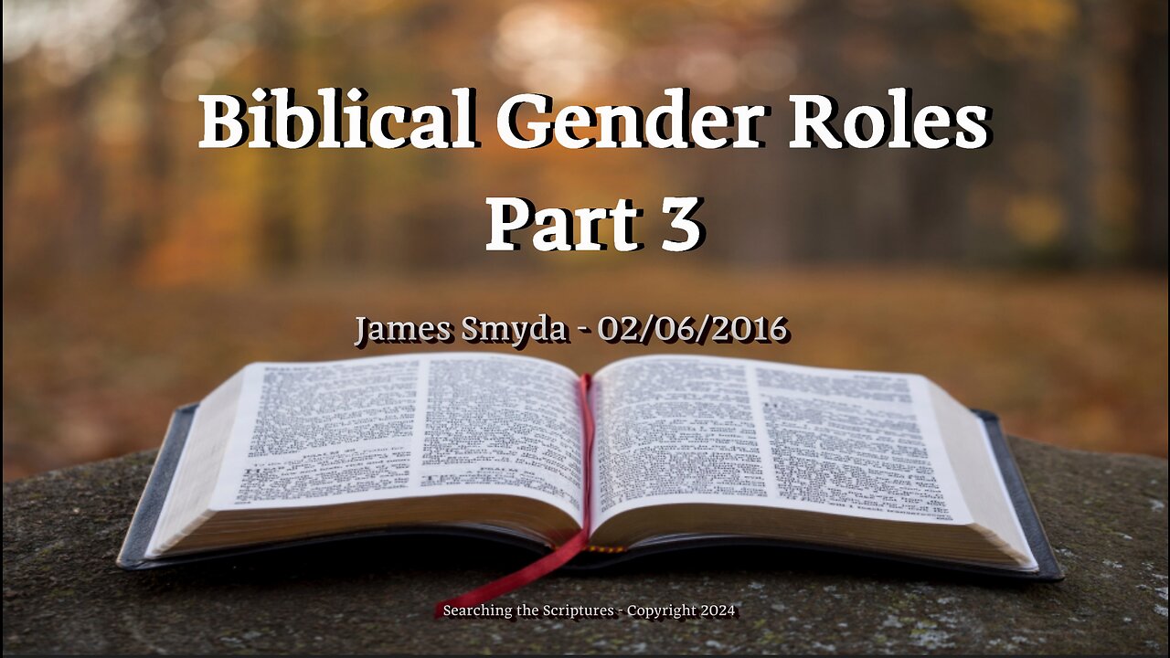 James Smyda - Biblical Gender Roles - Part 3