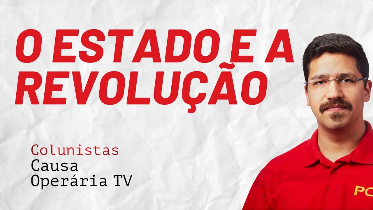 O Estado e a Revolução - Colunistas da COTV | Rafael Dantas