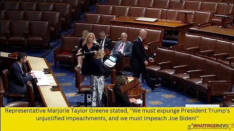 Representative Marjorie Taylor Greene stated, "We must expunge President Trump's unjustified