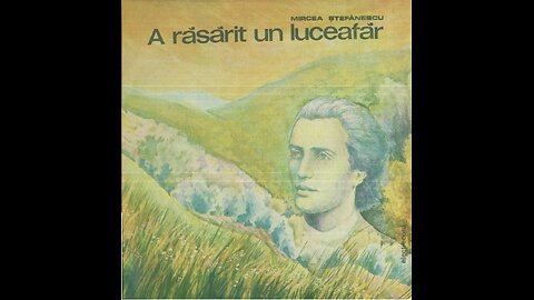 "A rasarit un Luceafar" de Mircea Stefanescu