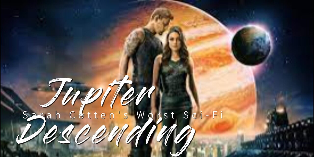 Jupiter Descending: Worst Sci-Fi with Sarah Cotten