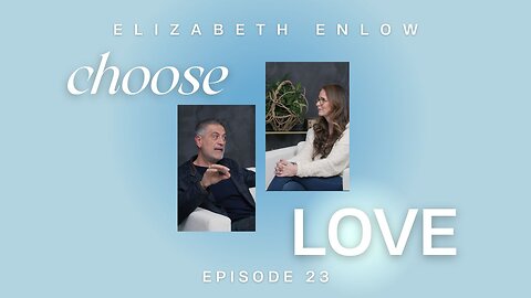 CHOOSE LOVE - Episode 23 - Special Guest Kamran Yaraei