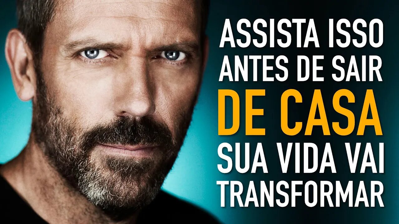 ASSISTA ESSE VÍDEO ANTES DE SAIR DA SUA CASA | VAI TRANSFORMAR SUA VIDA