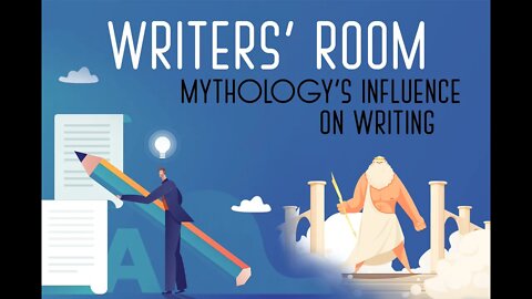 The Writer's Room! Episode 1: Mythology in Writing!