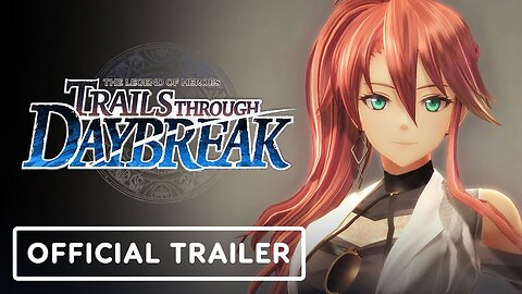 The Legend of Heroes: Trails Through Daybreak - Official Judith Lanster Trailer