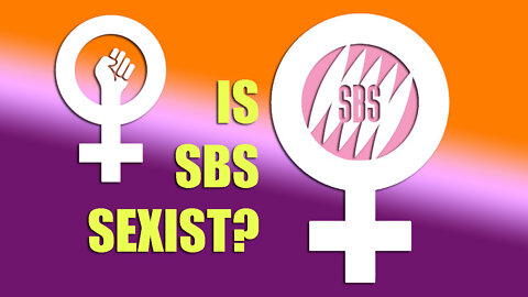 Is SBS Sexist