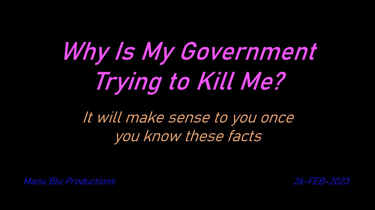 Why is My Grovernment Trying to Kill Me? | 26-FEB-2023