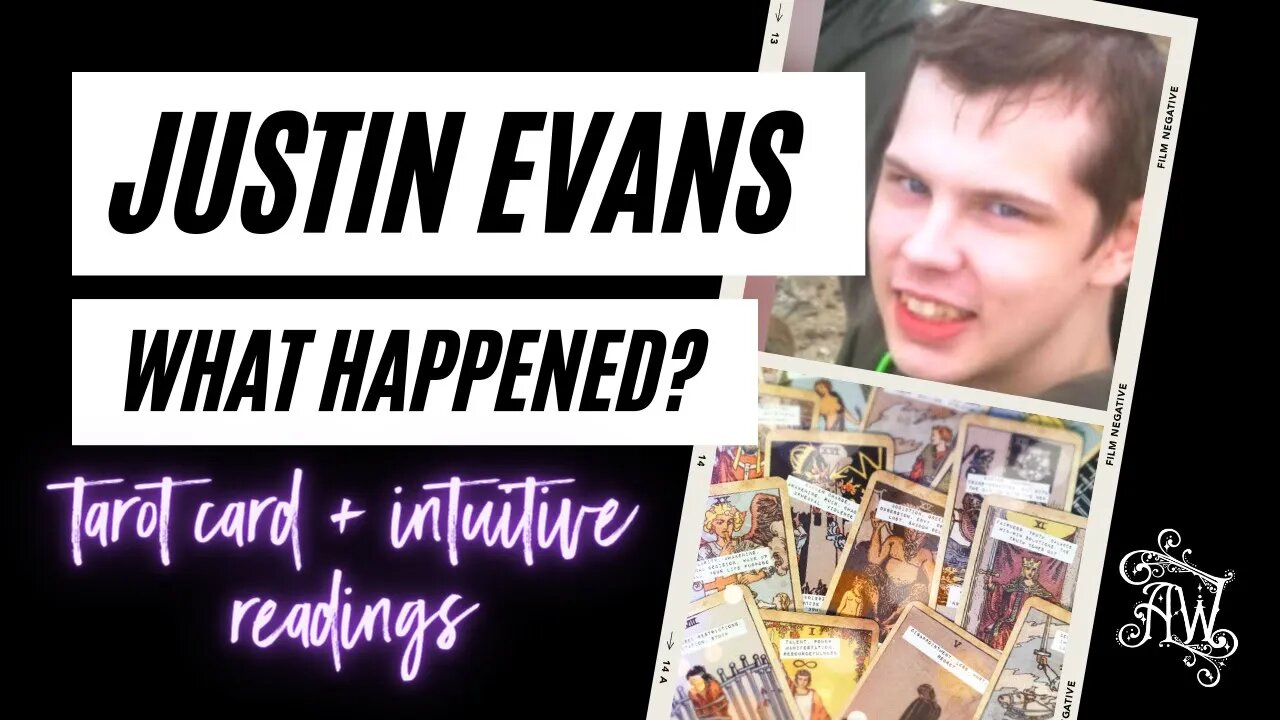 Justin Evans Missing Tarot Card Reading