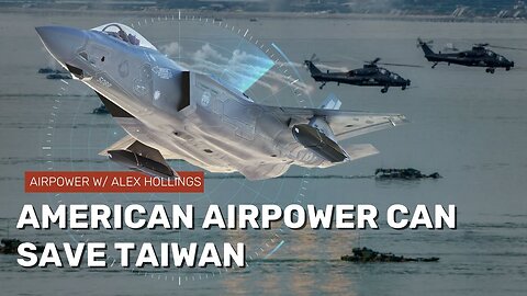 Why American AirPower is the key to saving Taiwan