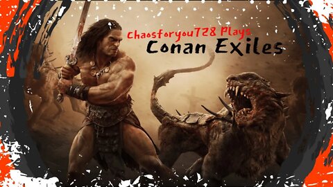 Chaosforyou728 Plays Conan Exiles Established A Starter Base, Now The Grind To 25!