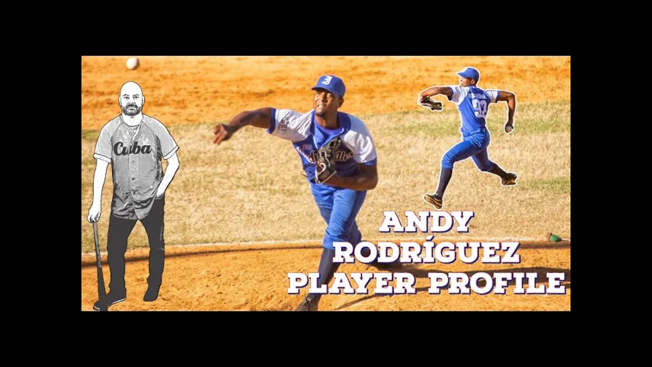 Cuba’s Best Closer Andy Rodríguez Player Profile