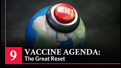 Vaccine Secrets: COVID CRISIS - Episode 9 – Vaccine Agenda – The Great Reset