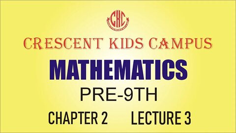 Mathematics Class Pre-9th Chapter 2 Lecture 3
