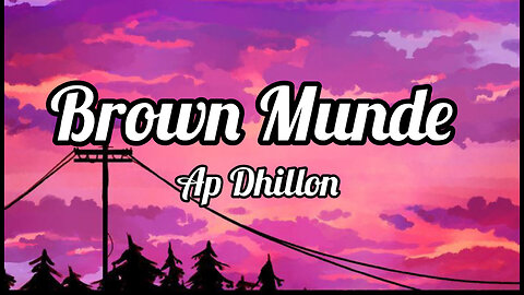 BROWN MUNDE - Lyrics- AP DHILLON | GURINDER GILL | SHINDA KAHLON (Official Music Video)