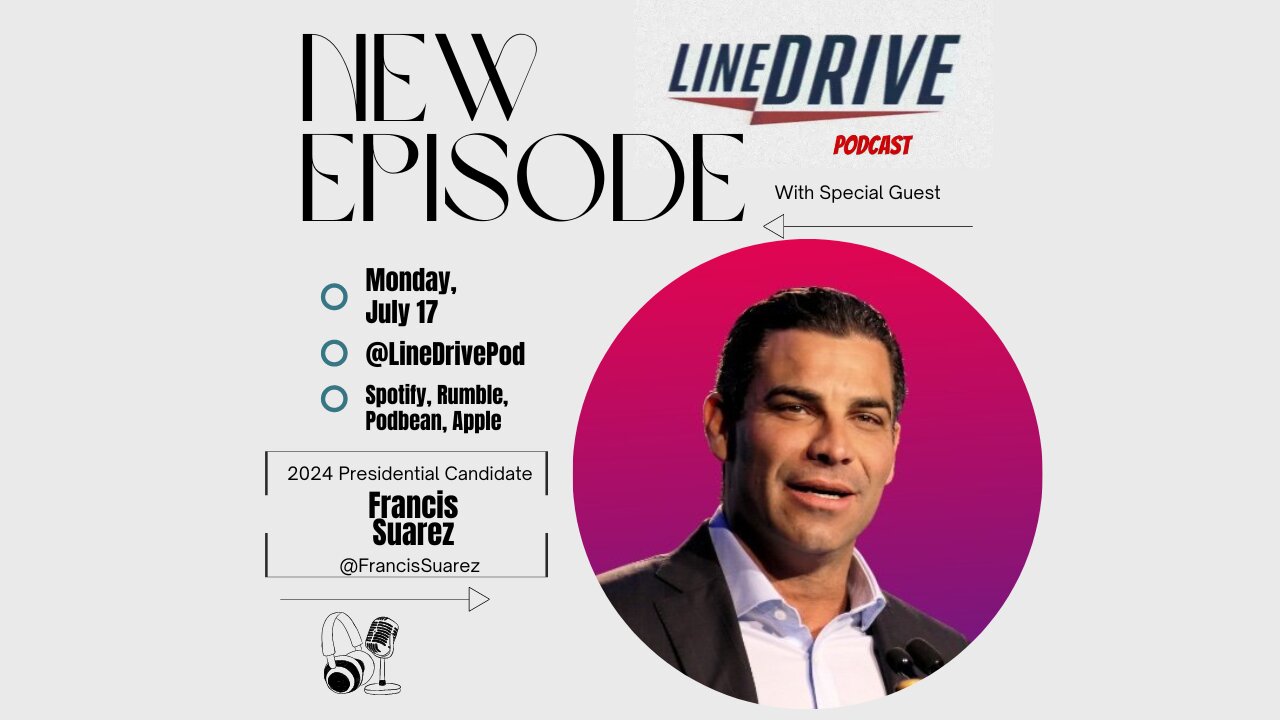 Presidential Candidate Francis Suarez Joins The Line Drive Podcast