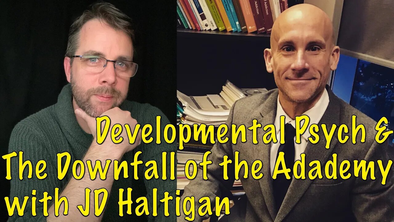 Developmental Psych & The Downfall of Academia | with JD Haltigan, PhD