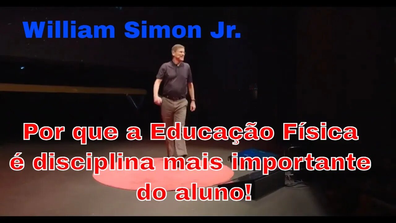 Por que a educação física é o assunto mais importante do aluno |? William Simon Jr.