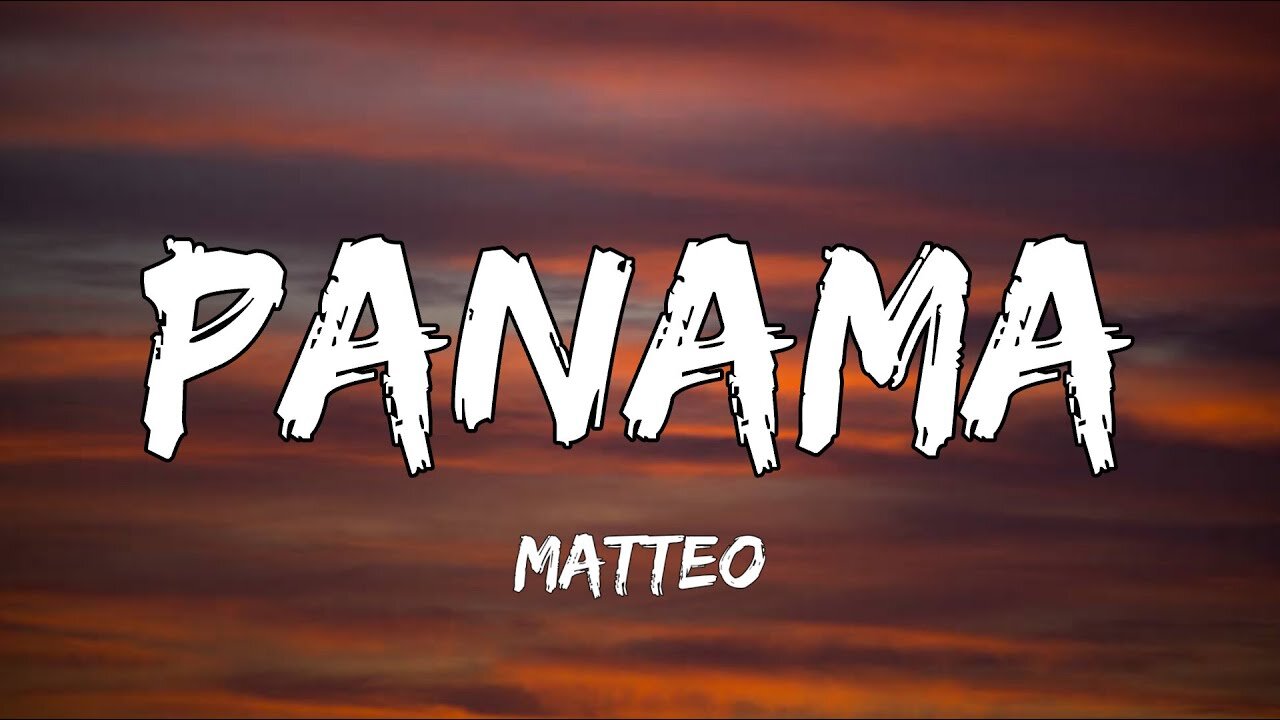 Panama - Matteo (Lyrics/TikTok Remix)