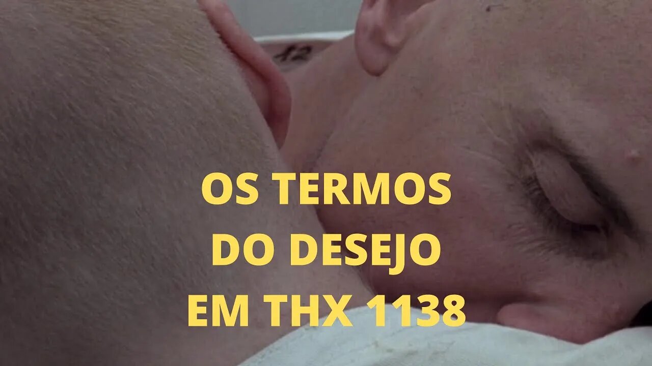 Sofocine: Filosofia e Cinema − Os termos do desejo em THX 1138