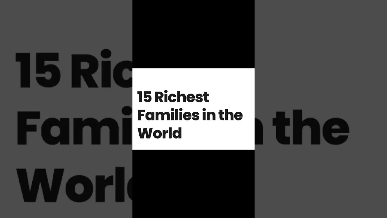 15 Richest Families in the World #rich #richest #family #wealth #wealthy #shorts #shortvideo #short