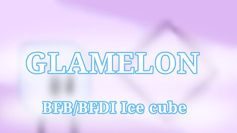 GLAMELON | Animation meme | BFB Ice cube