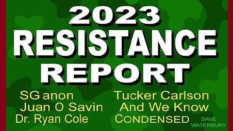 2023 RESISTANCE REPORT - Juan O' Savin & SG Anon & More...