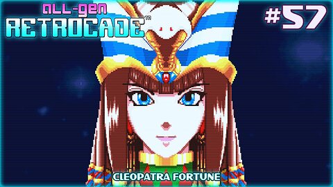 All-Gen Retrocade Ep.57: CLEOPATRA FORTUNE