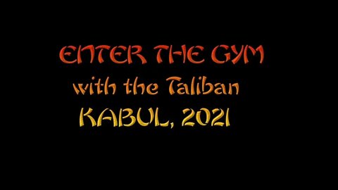 ENTER THE GYM with the Taliban. Kabul, 2021