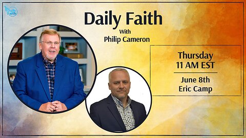 Daily Faith with Philip Cameron: Special Guest Pastor Eric Camp