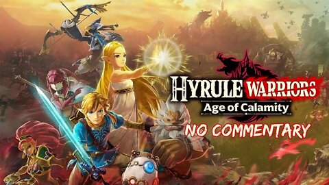 Part 3 // [No Commentary] Hyrule Warriors: Age of Calamity - Nintendo Switch Longplay