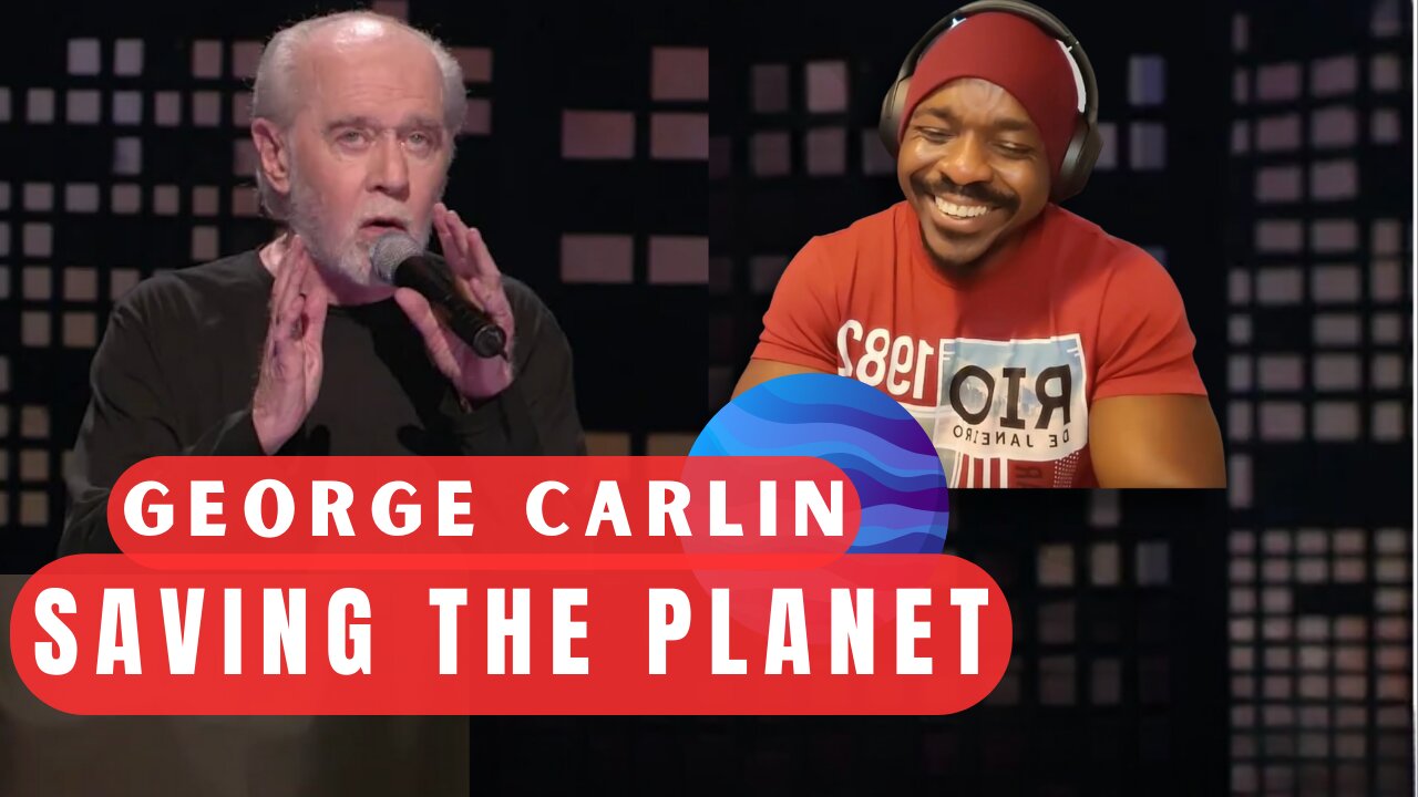 George Carlin - "Saving The Planet- ."- Reaction_with KINGS