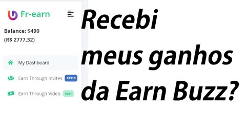 Earn Buzz E aí? Recebi o meu pagamento? Caiu na minha conta?