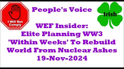 WEF Insider Elite Planning WW3 'Within Weeks' To Rebuild World From Nuclear Ashes 19-Nov-2024