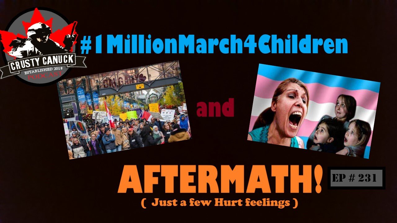 EP#231 1MillionMarch4Children and Aftermath (Hurt Feelings)